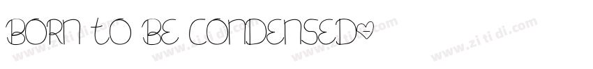 Born to Be Condensed字体转换